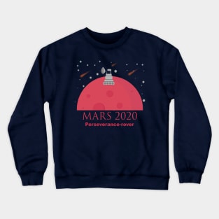 Mars 2020 Rover Perseverance Designed for space lover Crewneck Sweatshirt